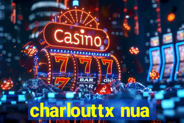 charlouttx nua